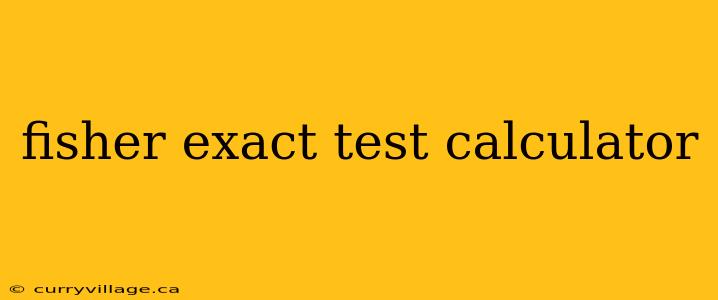 fisher exact test calculator
