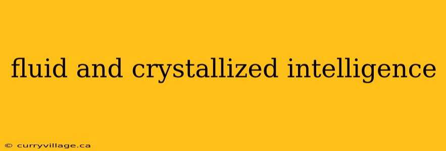 fluid and crystallized intelligence