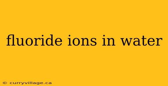 fluoride ions in water