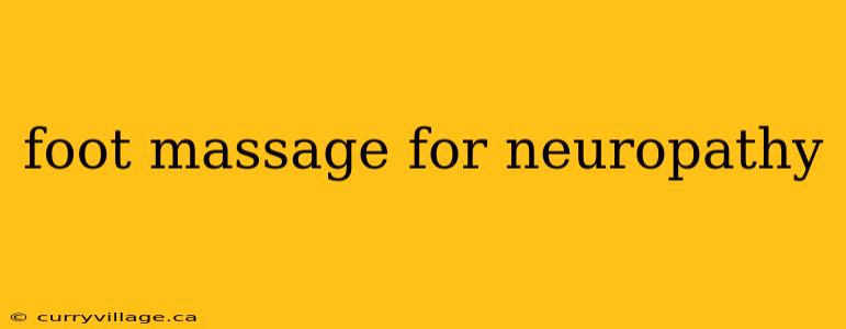 foot massage for neuropathy
