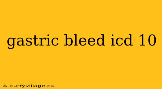 gastric bleed icd 10