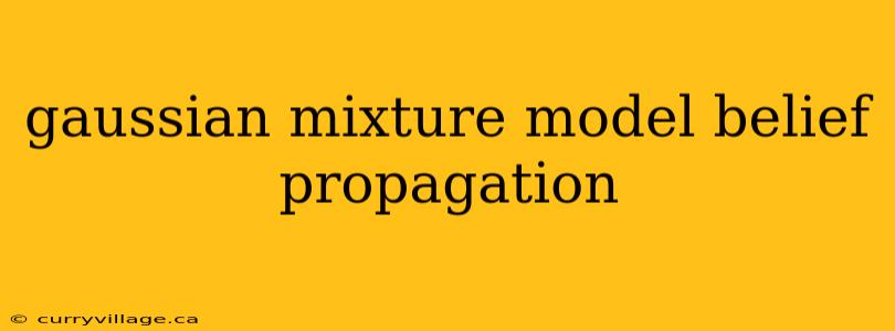 gaussian mixture model belief propagation
