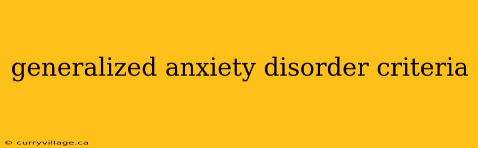 generalized anxiety disorder criteria