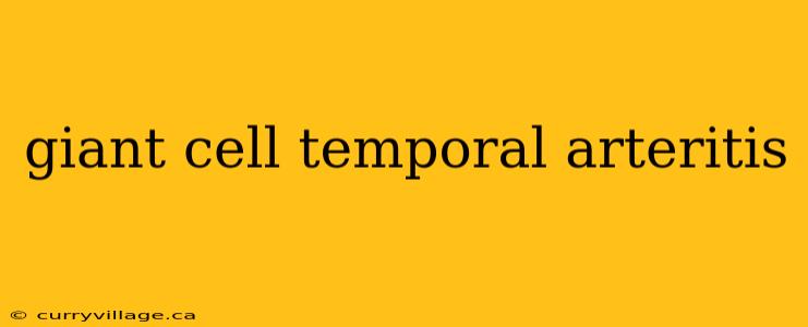 giant cell temporal arteritis