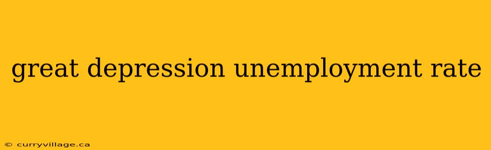 great depression unemployment rate
