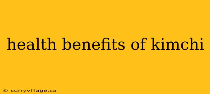 health benefits of kimchi