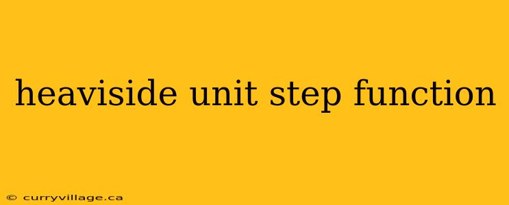 heaviside unit step function