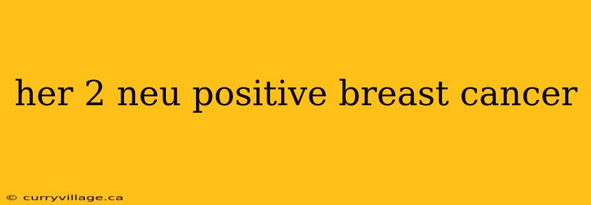 her 2 neu positive breast cancer