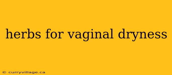 herbs for vaginal dryness