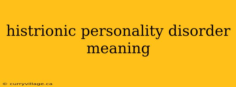 histrionic personality disorder meaning