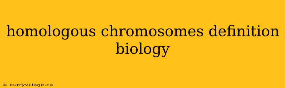 homologous chromosomes definition biology