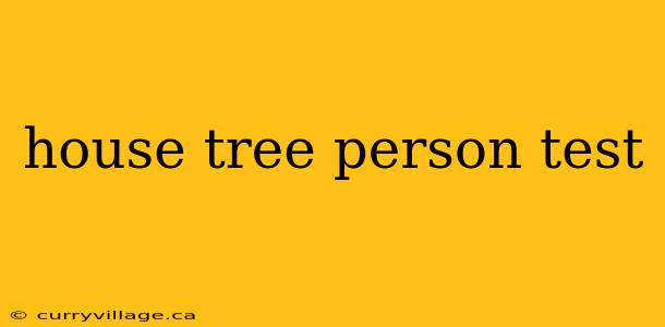 house tree person test