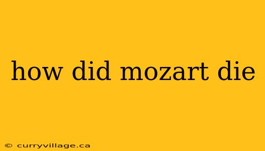 how did mozart die