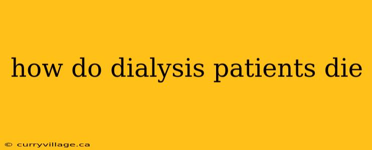 how do dialysis patients die