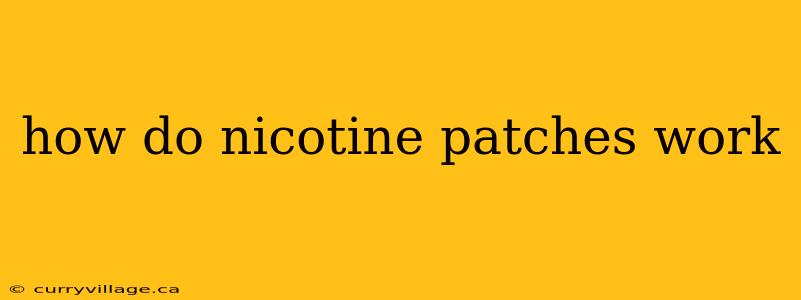 how do nicotine patches work