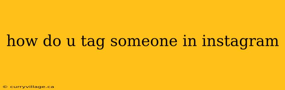 how do u tag someone in instagram
