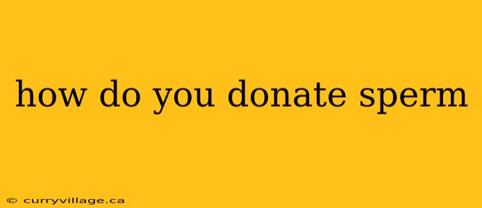 how do you donate sperm