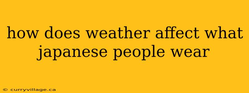 how does weather affect what japanese people wear