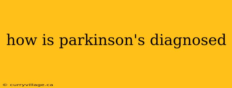how is parkinson's diagnosed