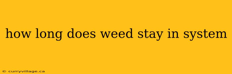 how long does weed stay in system