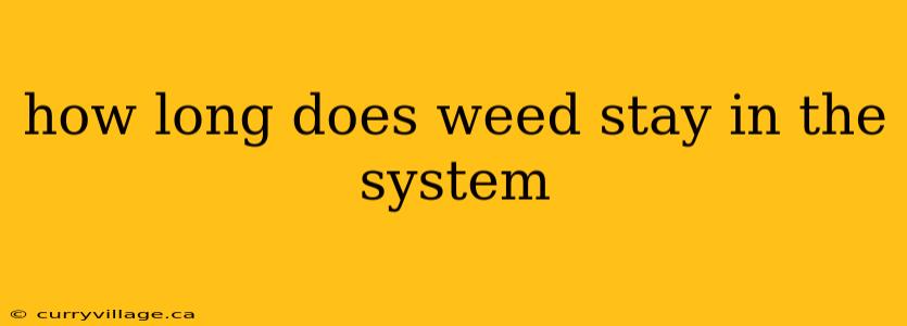 how long does weed stay in the system
