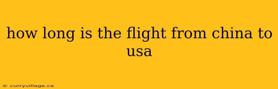 how long is the flight from china to usa