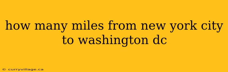 how many miles from new york city to washington dc