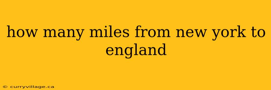 how many miles from new york to england