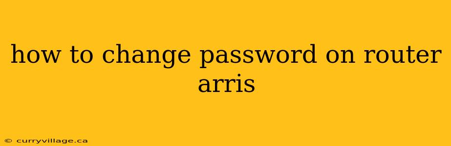 how to change password on router arris