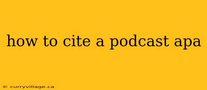 how to cite a podcast apa