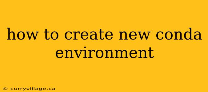 how to create new conda environment