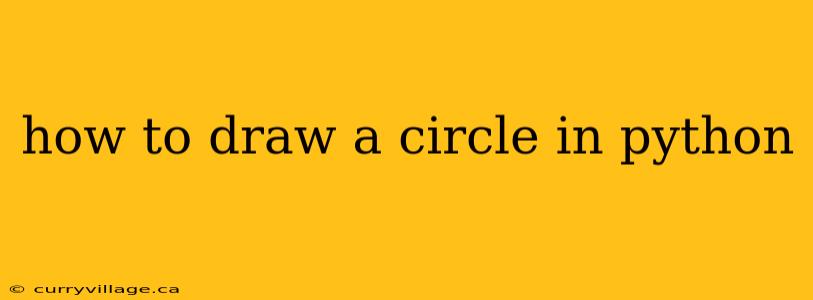 how to draw a circle in python