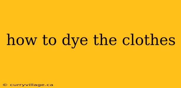 how to dye the clothes