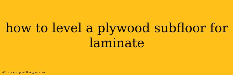 how to level a plywood subfloor for laminate