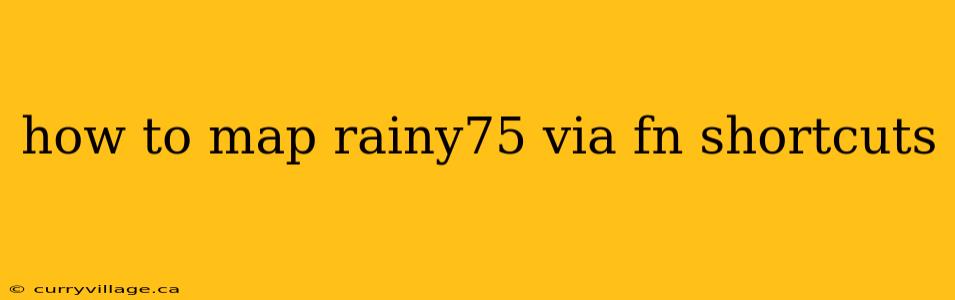 how to map rainy75 via fn shortcuts