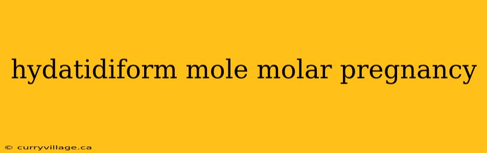 hydatidiform mole molar pregnancy