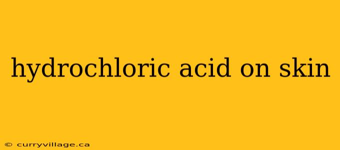 hydrochloric acid on skin