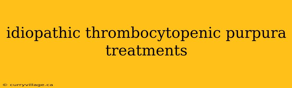 idiopathic thrombocytopenic purpura treatments