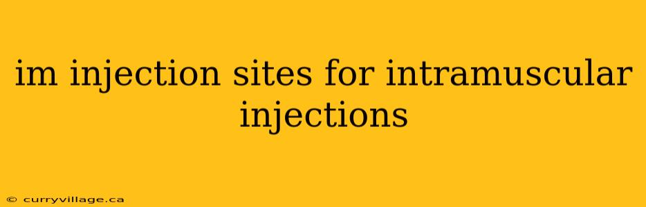 im injection sites for intramuscular injections