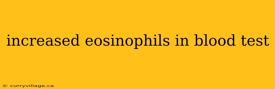increased eosinophils in blood test
