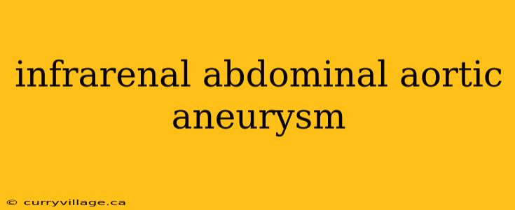 infrarenal abdominal aortic aneurysm