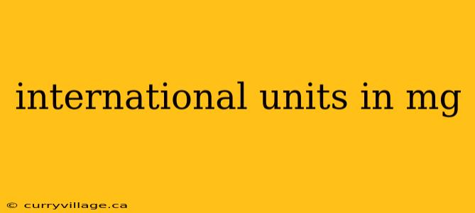 international units in mg
