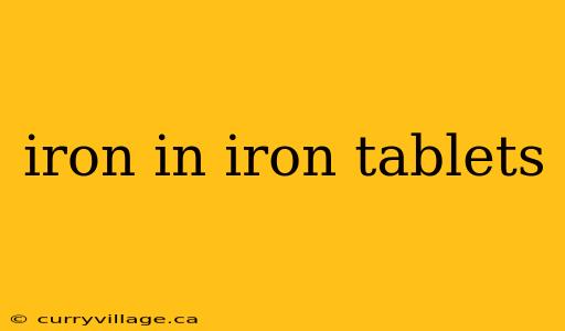 iron in iron tablets