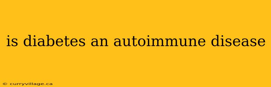 is diabetes an autoimmune disease