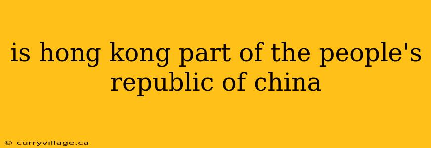 is hong kong part of the people's republic of china