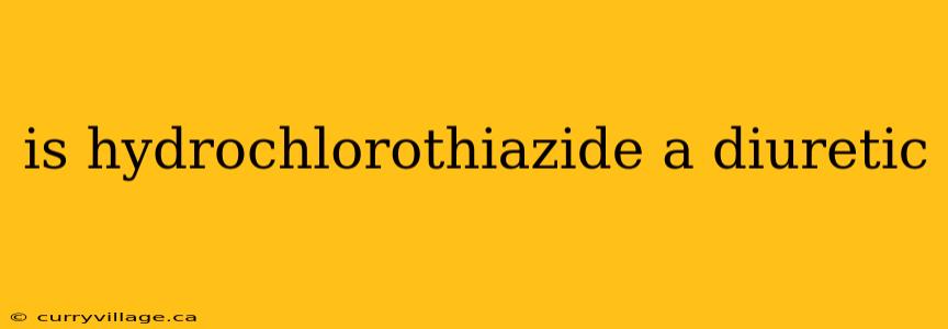 is hydrochlorothiazide a diuretic