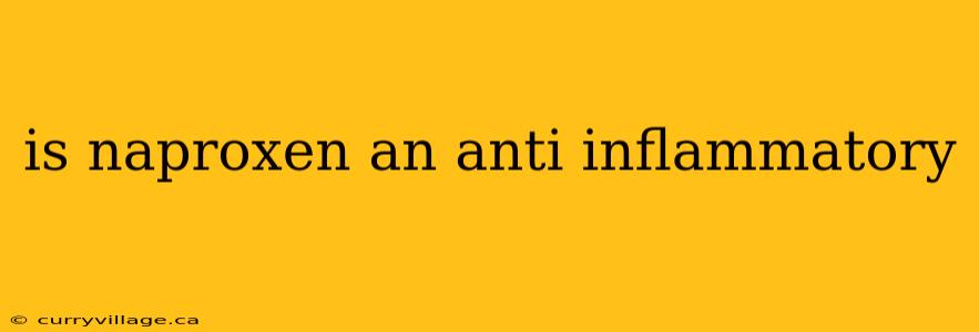 is naproxen an anti inflammatory