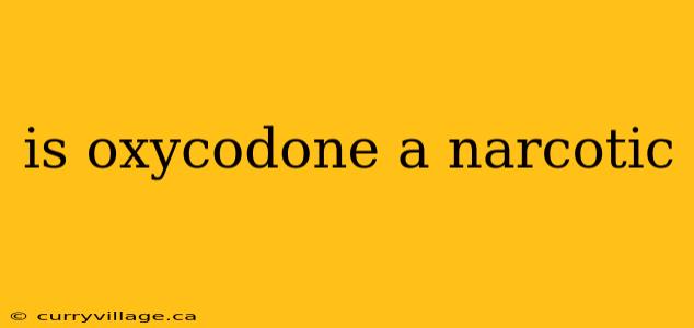 is oxycodone a narcotic