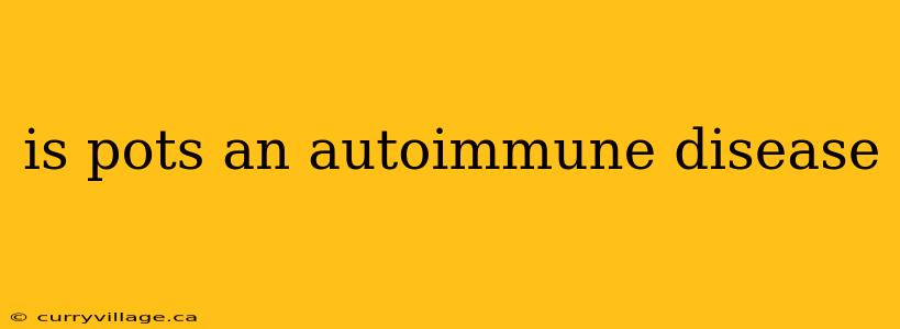 is pots an autoimmune disease