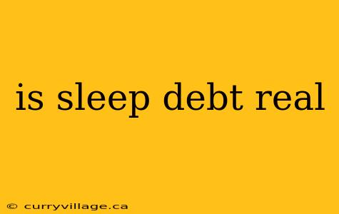 is sleep debt real